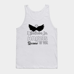 I Believe In Angels Because of you black version Tank Top